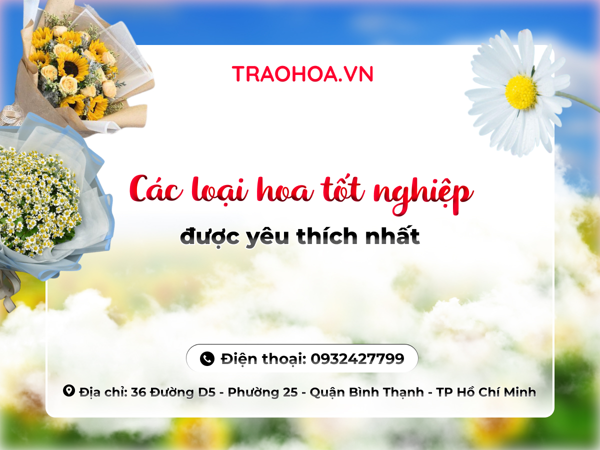 Các loại hoa tốt nghiệp được yêu thích nhất