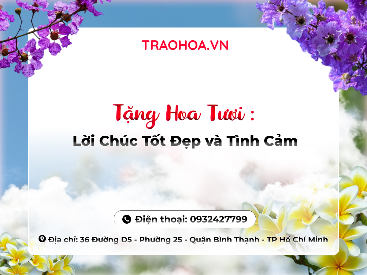 Tặng Hoa Tươi: Lời Chúc Tốt Đẹp và Tình Cảm