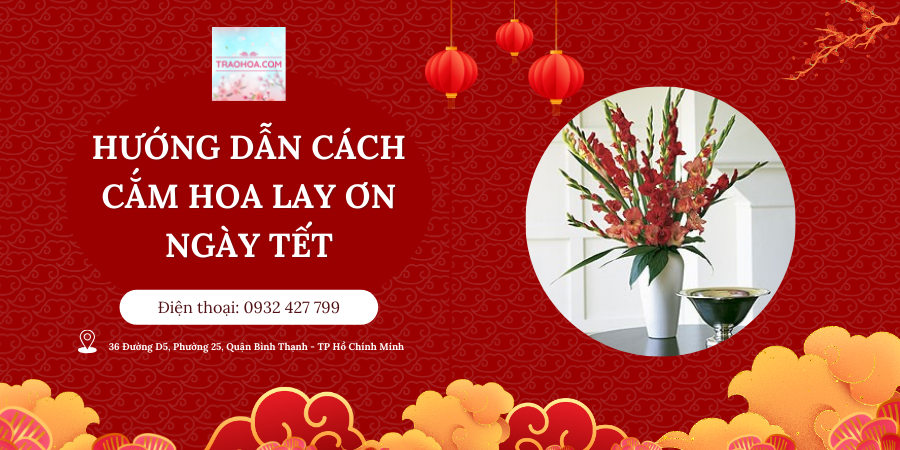 Cách Cắm Hoa Lay Ơn Ngày Tết: Bí Quyết và Ý Nghĩa