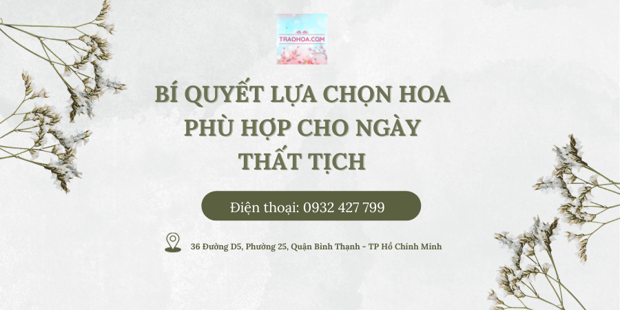 Bí quyết lựa chọn hoa phù hợp cho ngày thất tịch