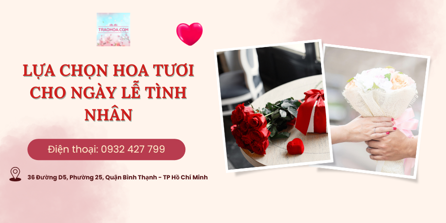 Lựa chọn hoa tươi cho ngày lễ tình nhân ngọt ngào, lãng mạn